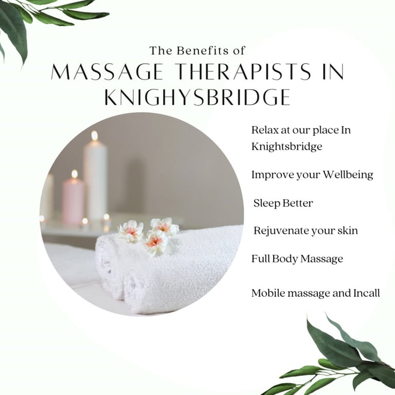 Mobile Massage & Therapy In Knightsbridge - Incall and Outcall - Kensington, London